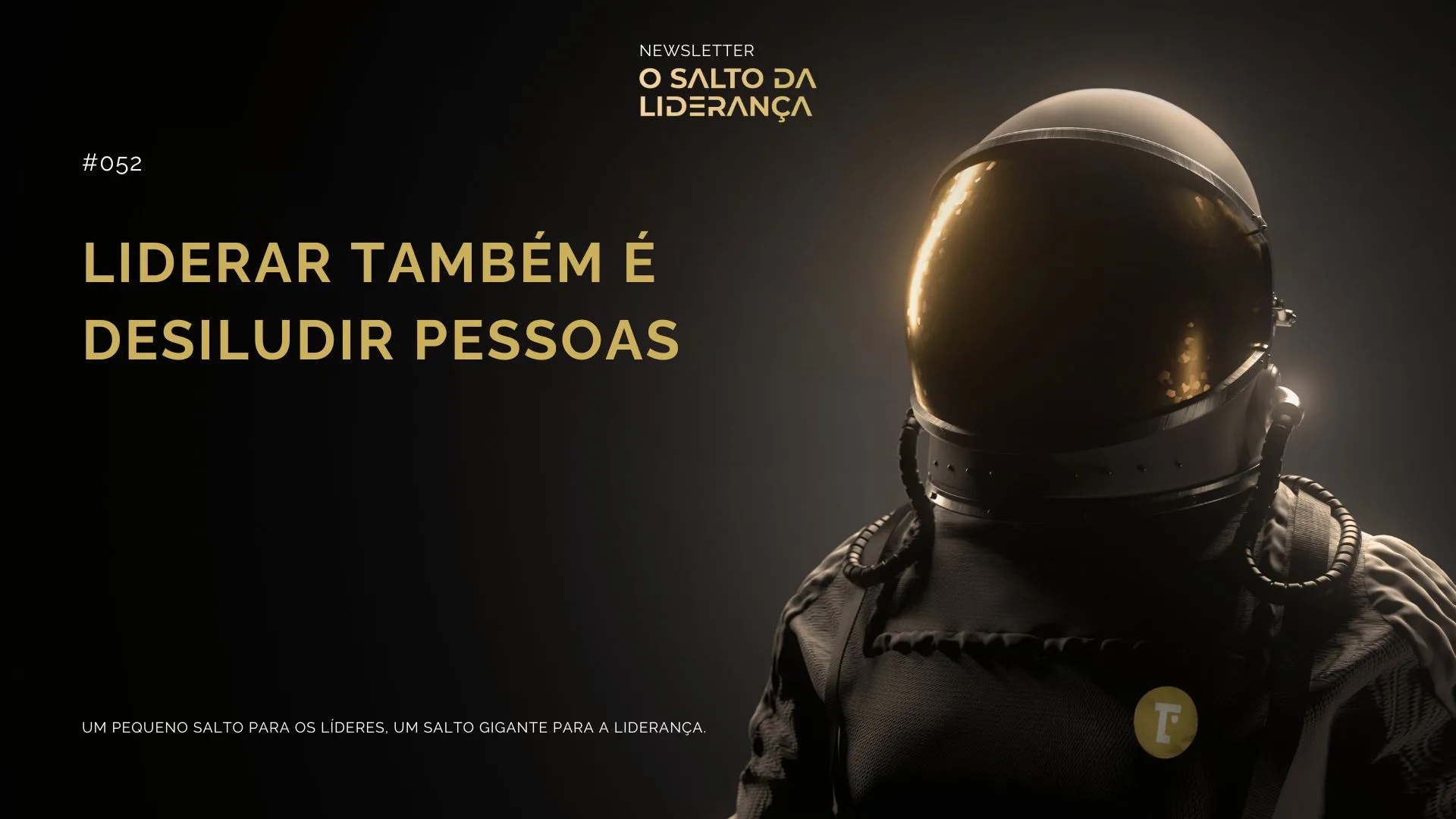 #052 | Liderar também é desiludir pessoas
